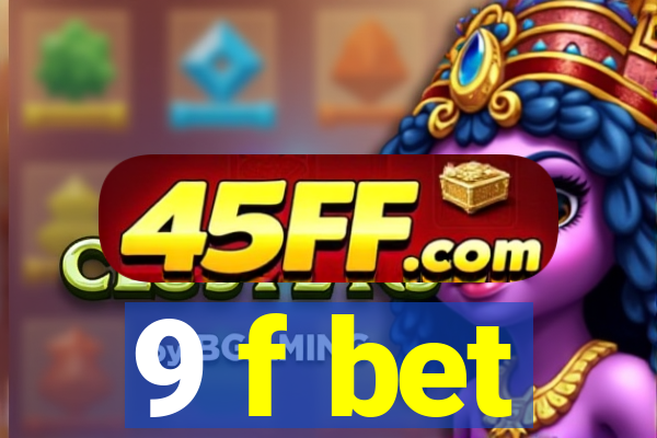 9 f bet